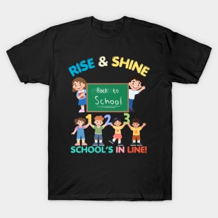 RISE & SHINE SCHOOL’S IN LINE CUTE FUNNY BACK TO SCHOOL T-Shirt